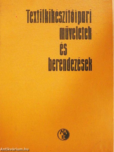 Textilkikészítőipari műveletek és berendezések