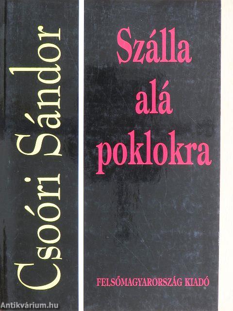 Szálla alá poklokra