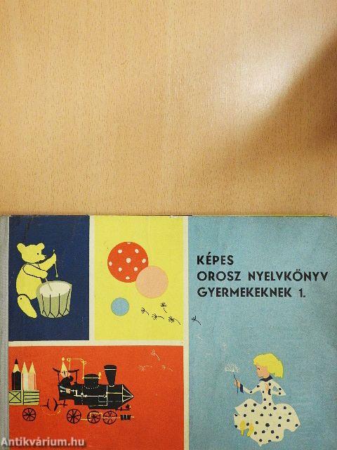 Képes orosz nyelvkönyv gyermekeknek 1.