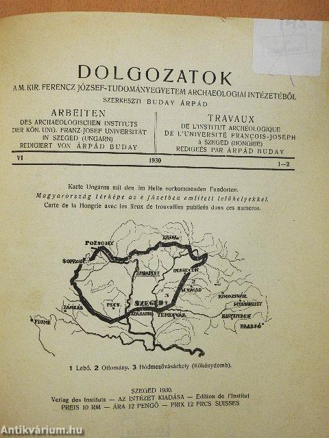 Dolgozatok a M. Kir. Ferencz József Tudományegyetem Archaeologiai Intézetéből 1930. VI/1-2.