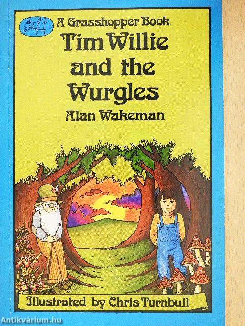 Tim Willie and the Wurgles