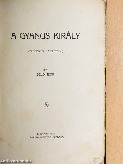 A gyanus király