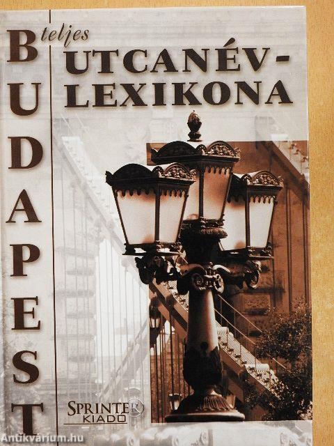 Budapest teljes utcanévlexikona