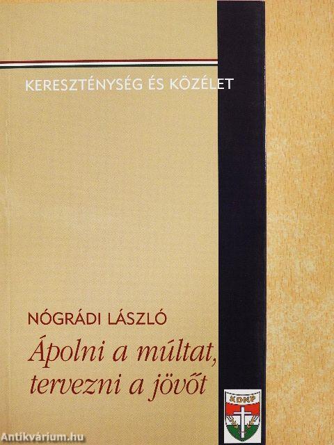 Ápolni a múltat, tervezni a jövőt