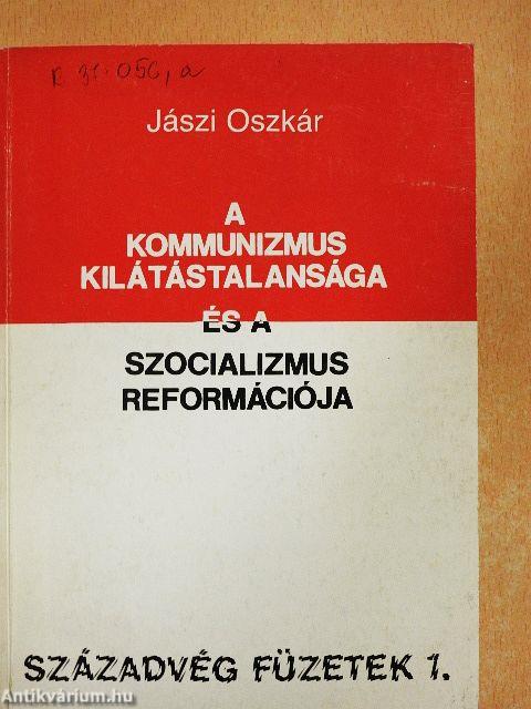 A kommunizmus kilátástalansága és a szocializmus reformációja
