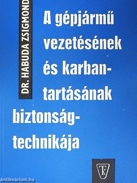 A gépjármű vezetésének és karbantartásának biztonságtechnikája