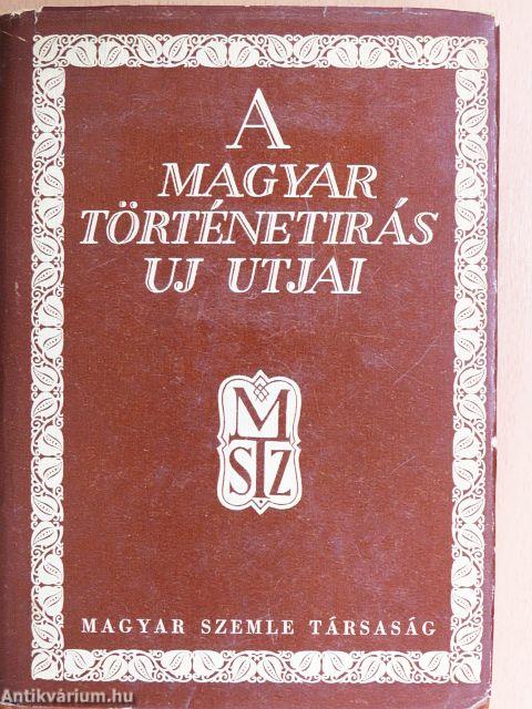 A magyar történetírás új útjai