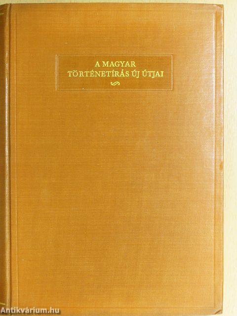 A magyar történetírás új útjai