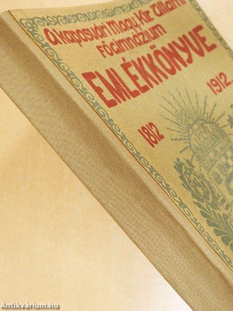 A kaposvári Magyar Királyi Állami Főgimnázium Emlékkönyve 1812-1912