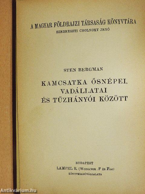 Kamcsatka ősnépei, vadállatai és tűzhányói között