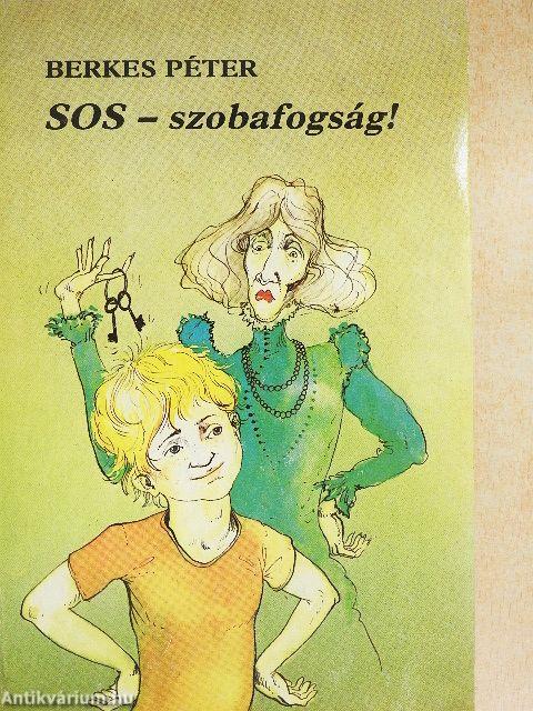 SOS - szobafogság!