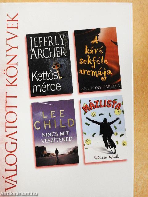 Kettős mérce/A kávé sokféle aromája/Nincs mit veszítened/Mázlista