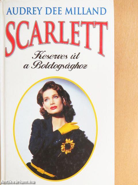 Scarlett - Keserves út a Boldogsághoz