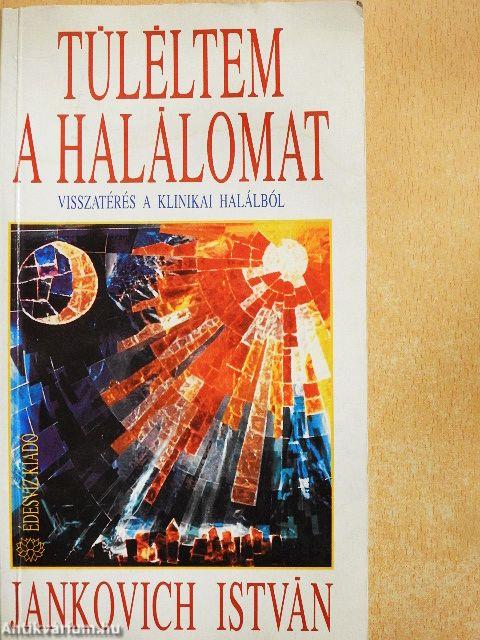 Túléltem a halálomat