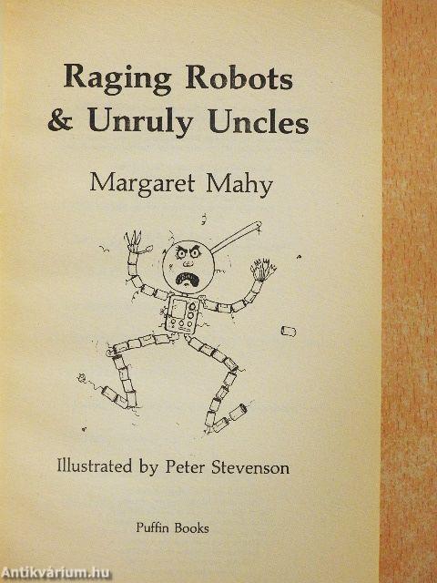 Raging Robots & Unruly Uncles
