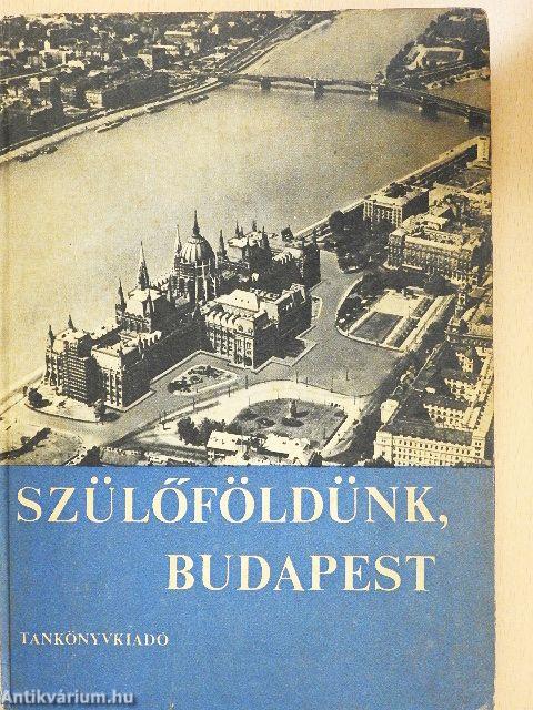 Szülőföldünk, Budapest