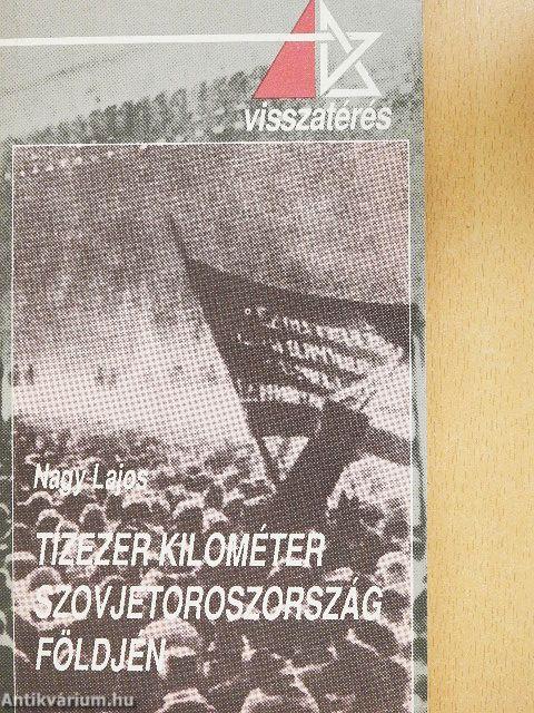 Tízezer kilométer Szovjetoroszország földjén 