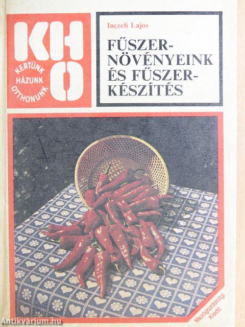 Fűszernövényeink és fűszerkészítés