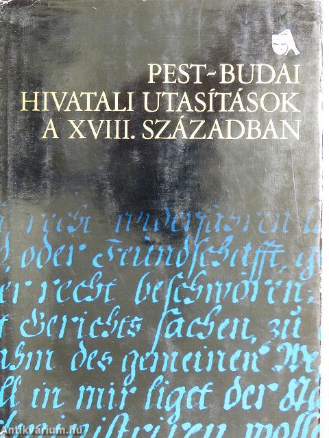 Pest-Budai hivatali utasítások a XVIII. században