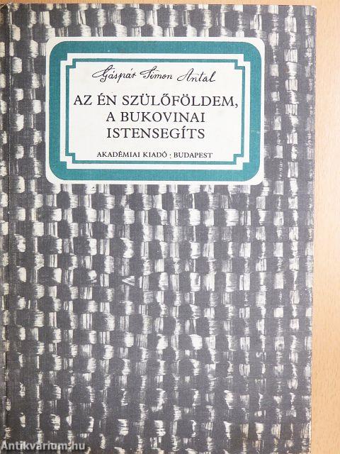 Az én szülőföldem, a bukovinai Istensegíts