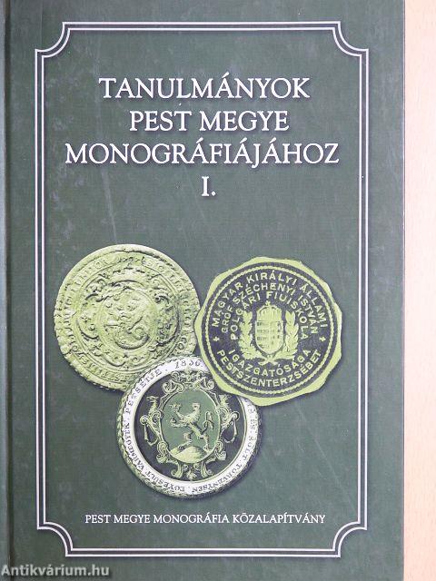 Tanulmányok Pest megye monográfiájához I.