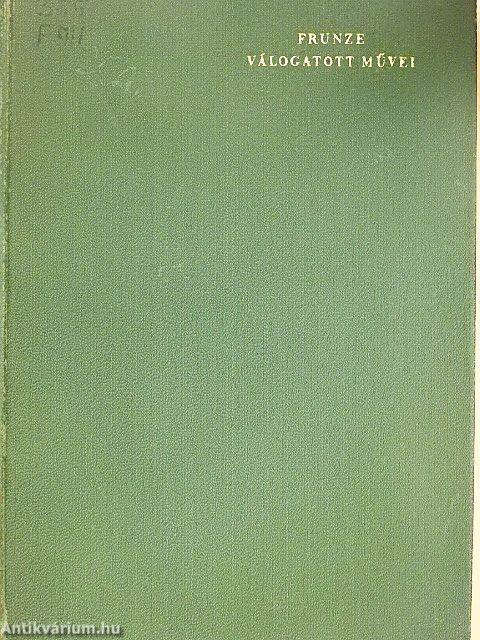 M. V. Frunze válogatott művei I-II.