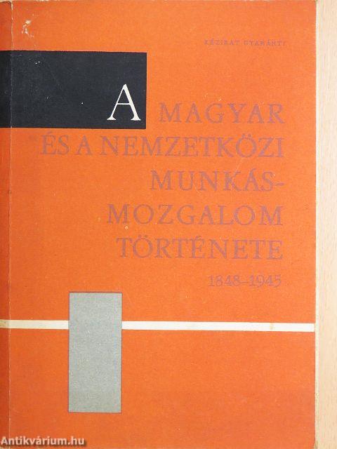 A magyar és a nemzetközi munkásmozgalom története 1848-1945