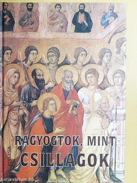 Ragyogtok, mint csillagok