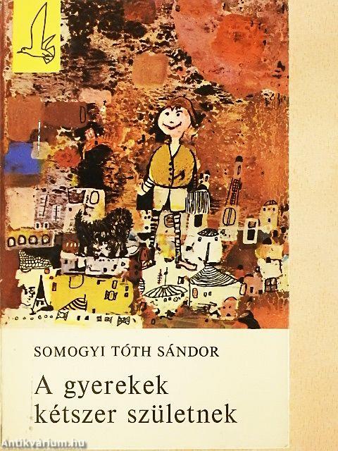 A gyerekek kétszer születnek