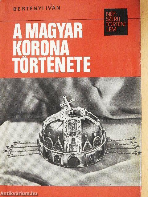 A magyar korona története
