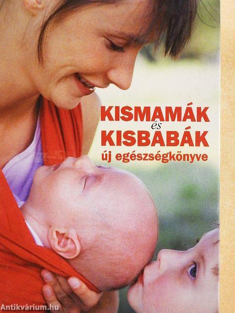 Kismamák és kisbabák új egészségkönyve