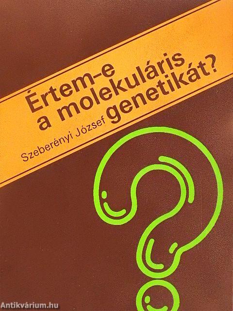 Értem-e a molekuláris genetikát?