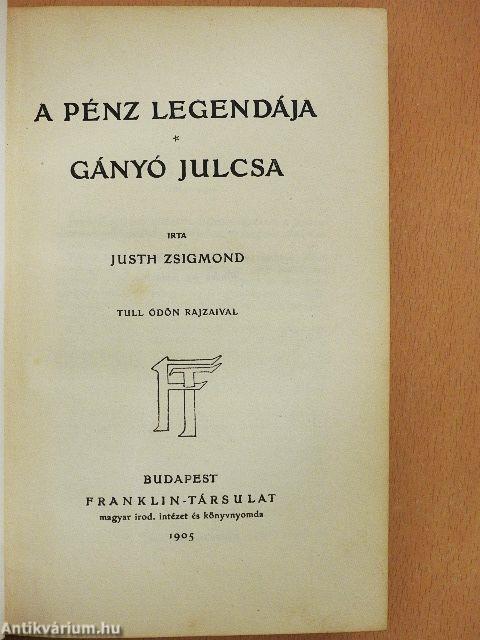 A pénz legendája/Gányó Julcsa