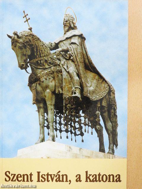 Szent István, a katona