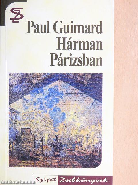 Hárman Párizsban/Az élet dolgai