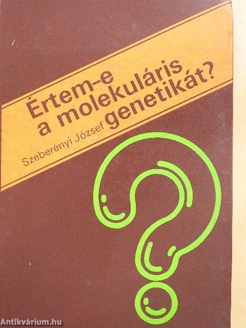 Értem-e a molekuláris genetikát?