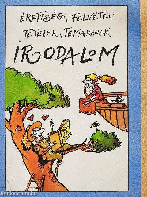 Érettségi, felvételi tételek, témakörök - Irodalom