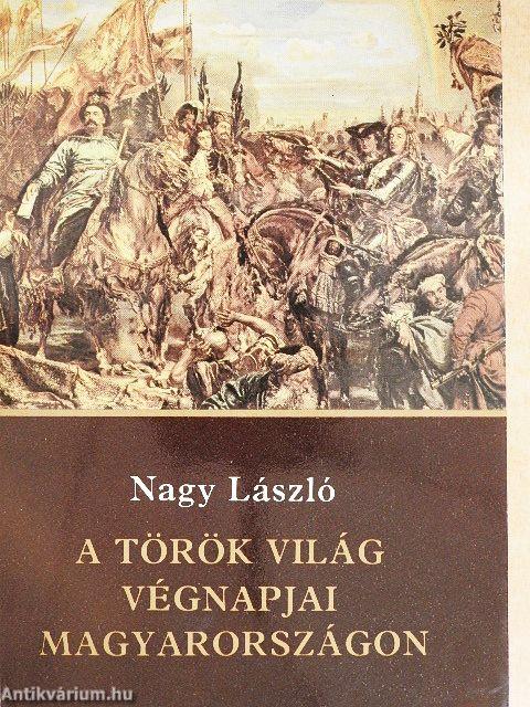 A török világ végnapjai Magyarországon