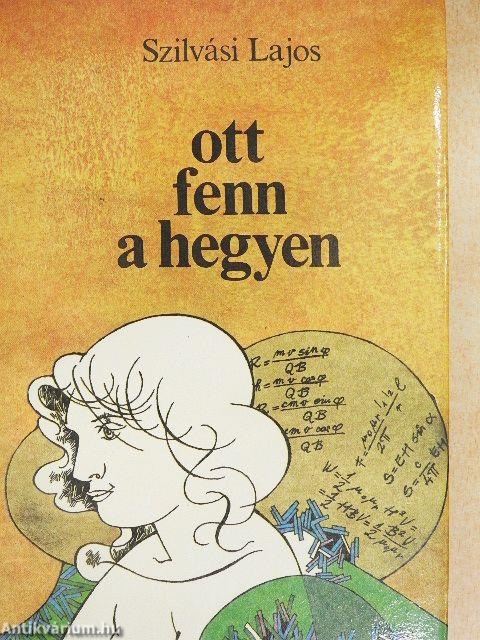 Ott fenn a hegyen