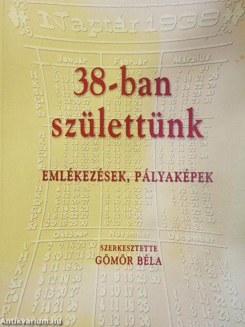 38-ban születtünk