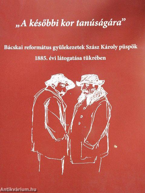 "A későbbi kor tanúságára"