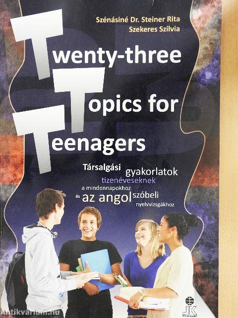 Twenty-three Topics for Teenagers
