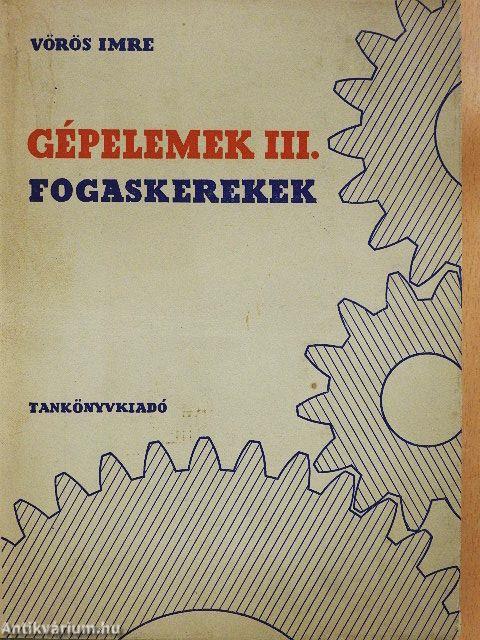 Gépelemek III.