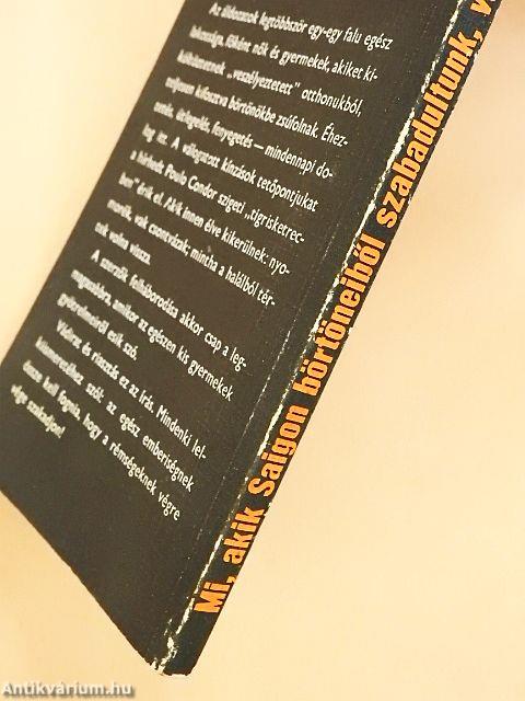 Mi, akik Saigon börtöneiből szabadultunk, vádolunk!