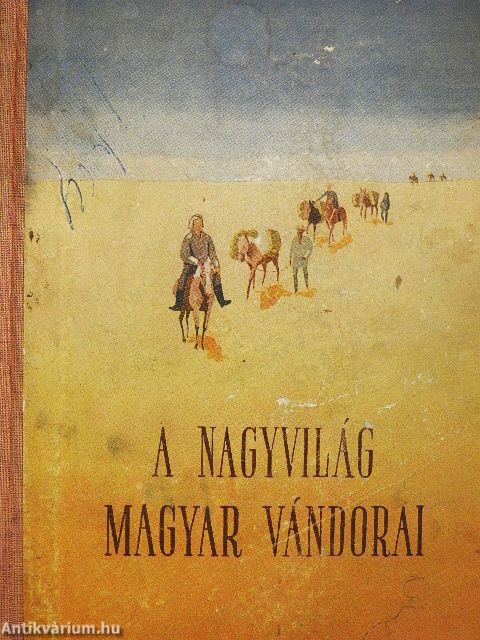 A nagyvilág magyar vándorai