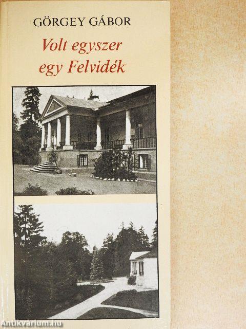 Volt egyszer egy Felvidék