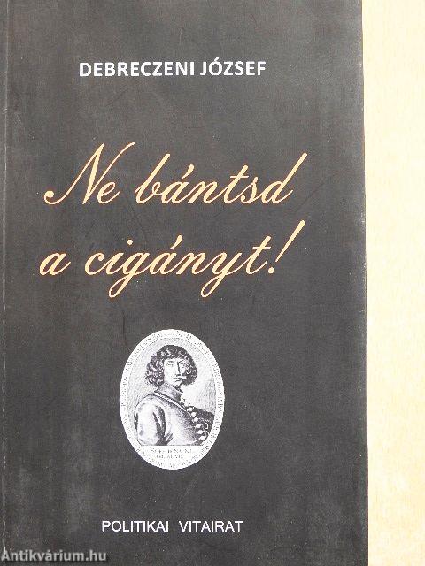 Ne bántsd a cigányt!