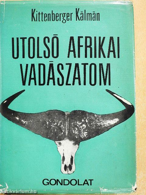 Utolsó afrikai vadászatom