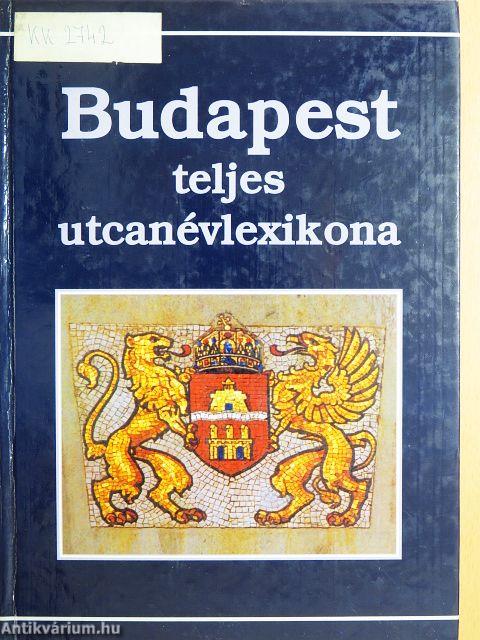 Budapest teljes utcanévlexikona