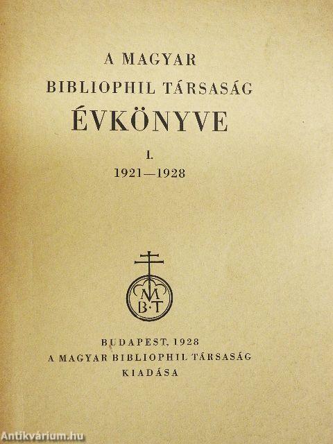 A Magyar Bibliophil Társaság évkönyve I. 1921-1928